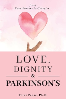 Front cover_Love, Dignity, and Parkinson's