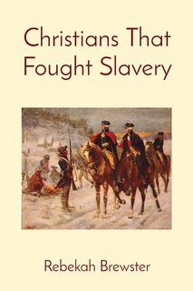 Front cover_Christians That Fought Slavery