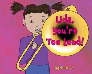 Front cover_Lida, You're Too Loud!