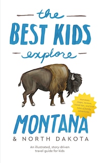 Front cover_The Best Kids Explore Montana & North Dakota
