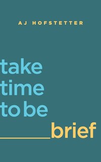 Front cover_take time to be brief