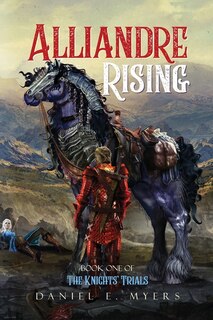 Front cover_Alliandre Rising; Book One of The Knights' Trials