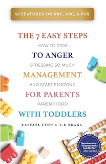 Couverture_The 7 Easy Steps to Anger Management for Parents with Toddlers