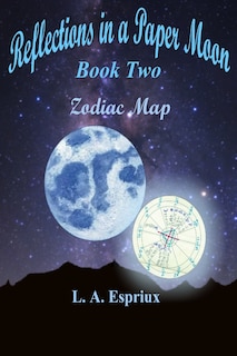 Front cover_Reflections in a Paper Moon Book Two Zodia Map