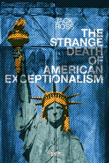 Front cover_The Strange Death of American Exceptionalism