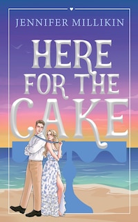 Front cover_Here For The Cake