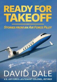 Front cover_Ready For Takeoff - Stories from an Air Force Pilot