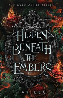 Front cover_Hidden Beneath The Embers