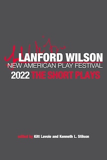 Front cover_The Lanford Wilson New American Play Festival 2022: The Short Plays