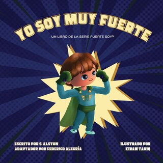 Couverture_Yo Soy Muy Fuerte (un libro de la serie Fuerte Soy(TM)) (I AM Mighty Me - Spanish Edition)