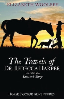 Front cover_The Travels of Dr. Rebecca Harper Lauren's Story