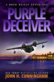 Front cover_Purple Deceiver, A Buck Reilly Adventure