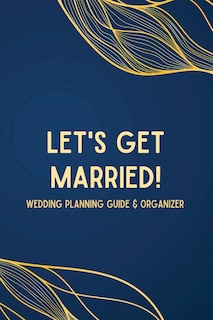 Couverture_Let's Get Married! A Wedding Planning Guide & Organizer