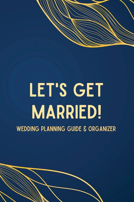 Couverture_Let's Get Married! A Wedding Planning Guide & Organizer