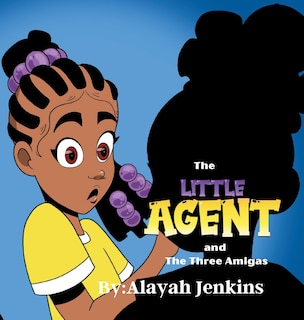 Front cover_The Little Agent and The Three Amigas