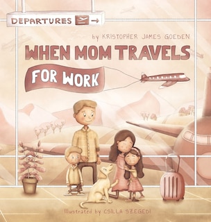 Front cover_When Mom Travels for Work