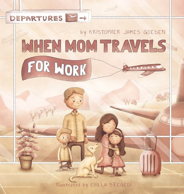 Front cover_When Mom Travels for Work
