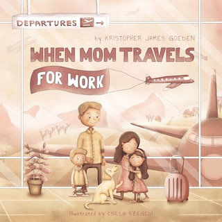 Front cover_When Mom Travels for Work