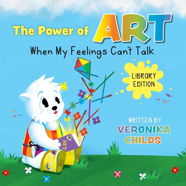 Front cover_The Power of Art - When My Feelings Can't Talk Library Edition