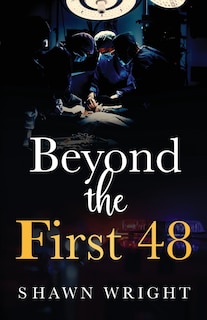 Beyond the First 48