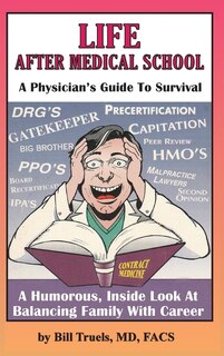 Front cover_Life After Medical School - A Physician's Guide To Survival