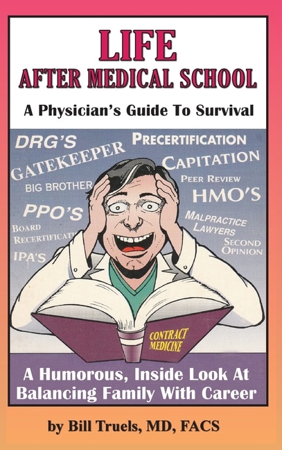 Front cover_Life After Medical School - A Physician's Guide To Survival