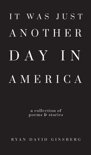 Front cover_It Was Just Another Day in America