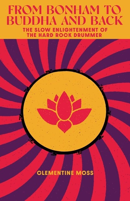 Front cover_From Bonham to Buddha and Back