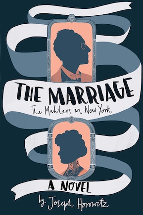 The Marriage: The Mahlers in New York