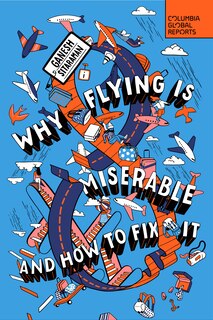 Front cover_Why Flying Is Miserable