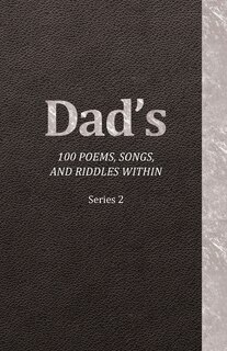 Couverture_Dad's 100 Poems, Songs, and Riddles Within