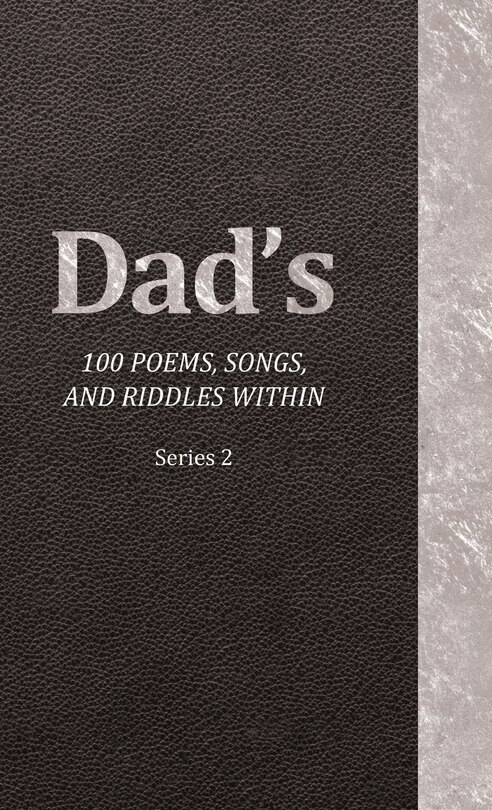 Front cover_Dad's 100 Poems, Songs, and Riddles Within
