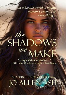 Front cover_The Shadows We Make - Shadow Journey Series Book One