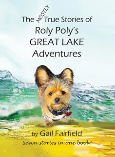 Front cover_The Mostly True Stories of Roly Poly's Great Lake Adventures