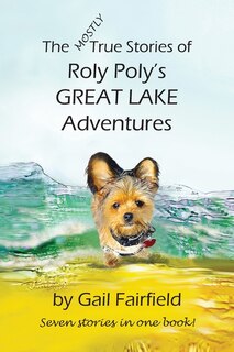 Couverture_The MOSTLY True Stories of Roly Poly's Great Lake Adventures