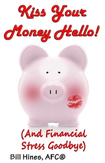 Front cover_Kiss Your Money Hello!