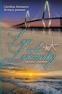 Front cover_Love in the Lowcountry, A Vacation Collection