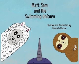 Front cover_Matt, Sam, and the Swimming Unicorn