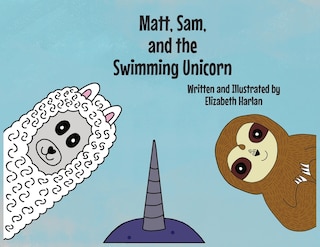 Front cover_Matt, Sam, and the Swimming Unicorn