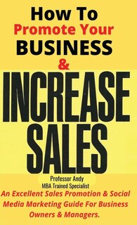 Front cover_How To Promote Your Business & Increase Sales