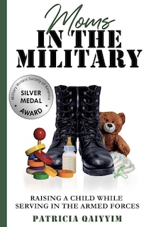 Front cover_Moms In The Military Raising A Child While Serving In The Armed Forces
