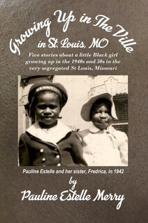 Front cover_Growing Up in The Ville in St. Louis, MO