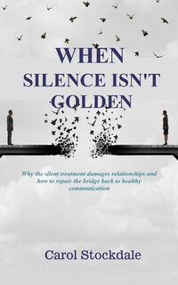 Front cover_When Silence Isn't Golden
