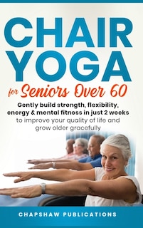 Front cover_Chair Yoga For Seniors Over 60