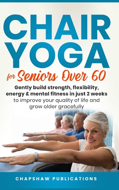 Front cover_Chair Yoga For Seniors Over 60