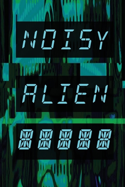 Front cover_Noisy Alien Communicator