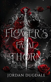 Front cover_A Flower's Fatal Thorn