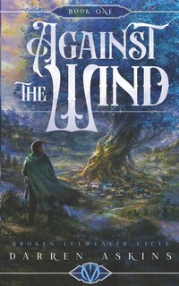 Front cover_Against the Wind (Broken Leyweaver Cycle #1)