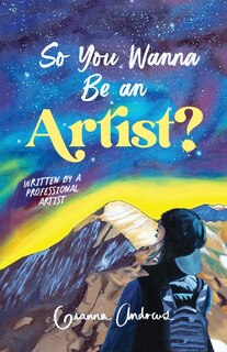 Front cover_So You Wanna Be an Artist?