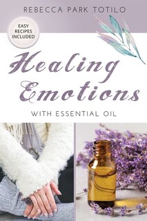 Couverture_Healing Emotions With Essential Oil